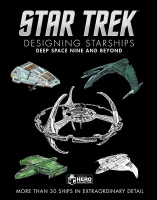 Star Trek Navrhovanie vesmírnych lodí: Hlboký vesmír deväť a ďalej - Star Trek Designing Starships: Deep Space Nine and Beyond