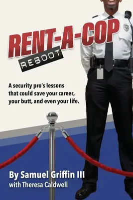 Reštart filmu Rent-A-Cop: Vydanie: Tipy na úsporu času, ktoré vám môžu zachrániť kariéru, zadok a dokonca aj život - Rent-A-Cop Reboot: Time-Saving Tips That Could Save Your Career, Your Butt and Even Your Life