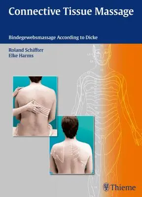 Masáž spojivového tkaniva: Bindegewebsmasáž podľa Dickeho - Connective Tissue Massage: Bindegewebsmassage According to Dicke