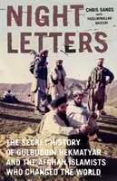 Nočné listy: Gulbuddín Hekmatjár a afganskí islamisti, ktorí zmenili svet - Night Letters: Gulbuddin Hekmatyar and the Afghan Islamists Who Changed the World