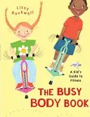 Kniha o zaneprázdnenom tele: Detský sprievodca fitnesom - The Busy Body Book: A Kid's Guide to Fitness