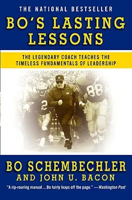 Boove trvalé lekcie: Legendárny tréner učí nadčasové základy vodcovstva - Bo's Lasting Lessons: The Legendary Coach Teaches the Timeless Fundamentals of Leadership
