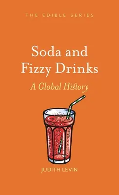 Sóda a šumivé nápoje: Globálna história - Soda and Fizzy Drinks: A Global History
