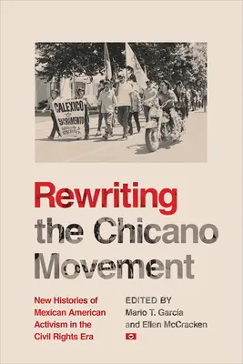 Prepisovanie chicánskeho hnutia: Nové dejiny mexicko-amerického aktivizmu v ére občianskych práv - Rewriting the Chicano Movement: New Histories of Mexican American Activism in the Civil Rights Era