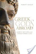 Grécki bohovia v zahraničí, 72: Mená, prirodzenosti a premeny - Greek Gods Abroad, 72: Names, Natures, and Transformations