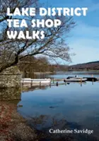 Prechádzky po čajovniach v Lake District - Lake District Tea Shop Walks