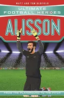 Alisson (Ultimate Football Heroes - futbalová séria č. 1) - Zozbierajte ich všetkých! - Alisson (Ultimate Football Heroes - the No. 1 football series) - Collect them all!