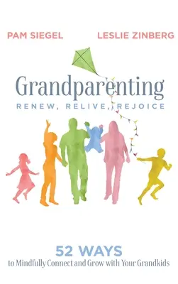 Prarodičovstvo: Obnoviť, prežiť, radovať sa - Grandparenting: Renew, Relive, Rejoice