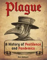 Mor - dejiny moru a pandémií - Plague - A History of Pestilence and Pandemics
