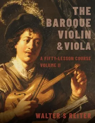 Barokové husle a viola, II. diel: Kurz s päťdesiatimi lekciami - Baroque Violin & Viola, Vol. II: A Fifty-Lesson Course
