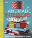 Handmade Interiors - Vyrobte si vlastné vankúše, žalúzie a iný mäkký nábytok - Handmade Interiors - Make Your Own Cushions, Blinds and Other Soft Furnishings