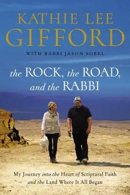 Skala, cesta a rabín: Moja cesta do srdca biblickej viery a do krajiny, kde sa to všetko začalo - The Rock, the Road, and the Rabbi: My Journey Into the Heart of Scriptural Faith and the Land Where It All Began