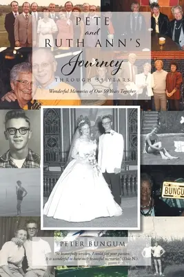 Cesta Peta a Ruth Ann v priebehu 59 rokov - Pete And Ruth Ann's Journey Through 59 Years
