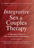 Integratívna sexuálna a párová terapia: Sprievodca terapeuta novými a inovatívnymi prístupmi - Integrative Sex & Couples Therapy: A Therapist's Guide to New and Innovative Approaches