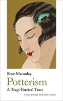 Potterizmus: A Tragi-Farcical Tract - Potterism: A Tragi-Farcical Tract