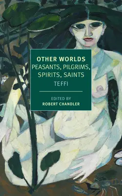 Iné svety: roľníci, pútnici, duchovia, svätí - Other Worlds: Peasants, Pilgrims, Spirits, Saints