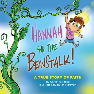 Hana a fazuľový stonok: Skutočný príbeh viery - Hannah and the Beanstalk: A True Story of Faith