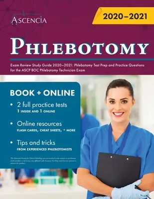 Phlebotomy Exam Review Study Guide 2020-2021 (Študijná príručka na skúšku z flebotómie): Príprava na skúšku z flebotómie a praktické otázky na skúšku ASCP BOC Phlebotomy Technician - Phlebotomy Exam Review Study Guide 2020-2021: Phlebotomy Test Prep and Practice Questions for the ASCP BOC Phlebotomy Technician Exam