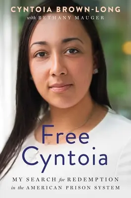 Free Cyntoia: Moje hľadanie vykúpenia v americkom väzenskom systéme - Free Cyntoia: My Search for Redemption in the American Prison System