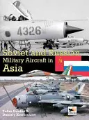 Sovietske a ruské vojenské lietadlá Ázia - Soviet & Russian Military A/C Asia