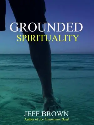 Uzemnená spiritualita - Grounded Spirituality