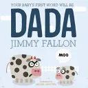 Prvé slovo vášho dieťaťa bude Dada - Your Baby's First Word Will Be Dada