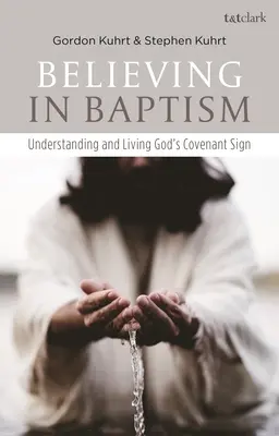 Veriť v krst: Kresťanský krst: Chápanie a prežívanie Božieho zmluvného znamenia - Believing in Baptism: Understanding and Living God's Covenant Sign