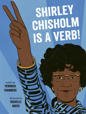Shirley Chisholm je sloveso - Shirley Chisholm Is a Verb