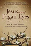 Ježiš očami pohanov: Prepojenie neopohanských perspektív s progresívnou víziou Krista - Jesus Through Pagan Eyes: Bridging Neopagan Perspectives with a Progressive Vision of Christ