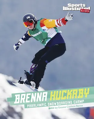 Brenna Huckabyová: Paralympijská šampiónka v snowboardingu - Brenna Huckaby: Paralympic Snowboarding Champ