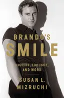 Brando's Smile: Jeho život, myslenie a dielo - Brando's Smile: His Life, Thought, and Work