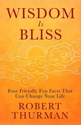 Múdrosť je blaženosť: Štyri priateľské zábavné fakty, ktoré môžu zmeniť váš život - Wisdom Is Bliss: Four Friendly Fun Facts That Can Change Your Life