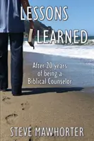 Naučené lekcie: Po 20 rokoch práce biblického poradcu - Lessons Learned: After 20 years of being a Biblical Counselor