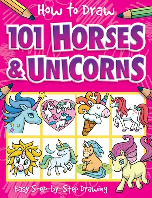 Ako nakresliť 101 koní a jednorožcov - How to Draw 101 Horses and Unicorns