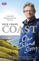 Pobrežie: Príbeh nášho ostrova: Pobrežie Veľkej Británie: Príbeh pobrežia: A Journey of Discovery around Britain's Coastline (Objaviteľská cesta po britskom pobreží) - Coast: Our Island Story: A Journey of Discovery Around Britain's Coastline