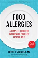 Potravinové alergie: Kompletný sprievodca stravovaním, keď na tom závisí váš život - Food Allergies: A Complete Guide for Eating When Your Life Depends on It