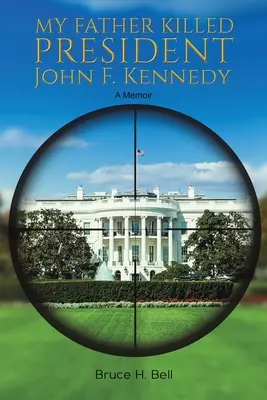 Môj otec zabil prezidenta Johna F. Kennedyho - My Father Killed President John F. Kennedy