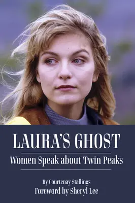Laurin duch: Ženy hovoria o Twin Peaks - Laura's Ghost: Women Speak about Twin Peaks