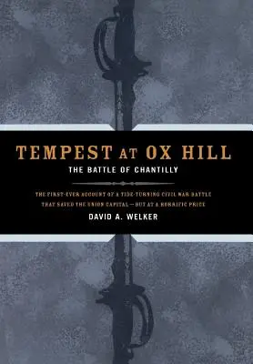 Búrka na Ox Hill: Bitka pri Chantilly - Tempest at Ox Hill: The Battle of Chantilly