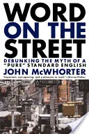Slovo na ulici: Vyvrátenie mýtu o čistej štandardnej angličtine - Word on the Street: Debunking the Myth of a Pure Standard English