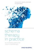 Schématická terapia v praxi: Úvodná príručka k prístupu schémového režimu - Schema Therapy in Practice: An Introductory Guide to the Schema Mode Approach