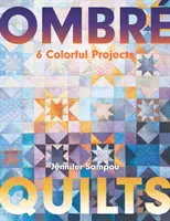 Ombr Quilts: 6 farebných projektov - Ombr Quilts: 6 Colorful Projects