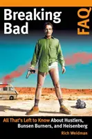 Breaking Bad FAQ: Všetko, čo ešte treba vedieť o Hustlerovi: Bunsenove horáky a Heisenberg - Breaking Bad FAQ: All That's Left to Know about Hustlers Bunsen Burners and Heisenberg