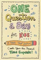 Jedna otázka na deň pre deti: Trojročný denník: Vytvorte si vlastnú osobnú časovú kapsulu - One Question a Day for Kids: A Three-Year Journal: Create Your Own Personal Time Capsule