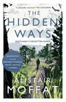 Skryté cesty: zabudnuté cesty Škótska - The Hidden Ways: Scotland's Forgotten Roads