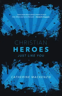 Kresťanskí hrdinovia: Tak ako ty - Christian Heroes: Just Like You