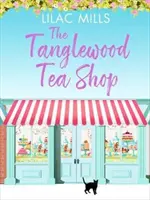 Čajovňa Tanglewood - romantická komédia o nových začiatkoch a hľadaní domova - Tanglewood Tea Shop - A laugh out loud romantic comedy of new starts and finding home