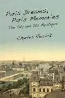 Parížske sny, parížske spomienky: Mesto a jeho mystika - Paris Dreams, Paris Memories: The City and Its Mystique