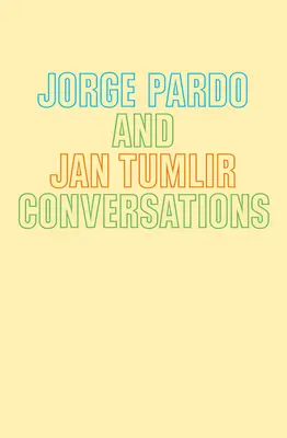Jorge Pardo & Jan Tumlir: Hovorená reč: Rozhovory - Jorge Pardo & Jan Tumlir: Conversations