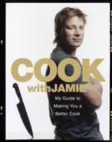 Varíme s Jamiem - Môj sprievodca, vďaka ktorému sa stanete lepším kuchárom - Cook with Jamie - My Guide to Making You a Better Cook